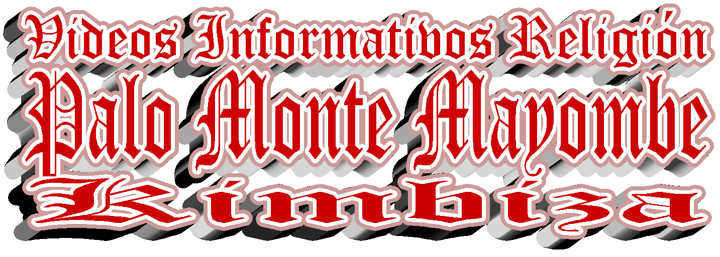 Videos Informativos Religión Palo Monte Mayombe Kimbiza