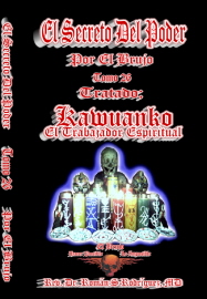 El Secreto Del Poder. Tomo 26. Kawuanko. El Trabajador Espiritual.